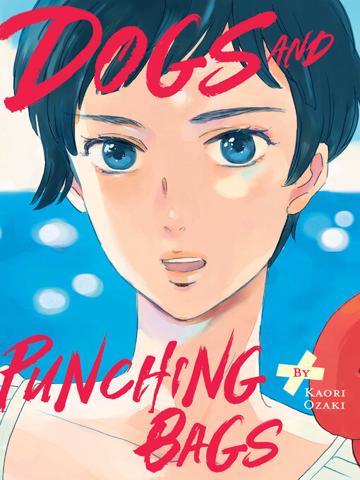 Title details for Dogs and Punching Bags by Kaori Ozaki - Wait list